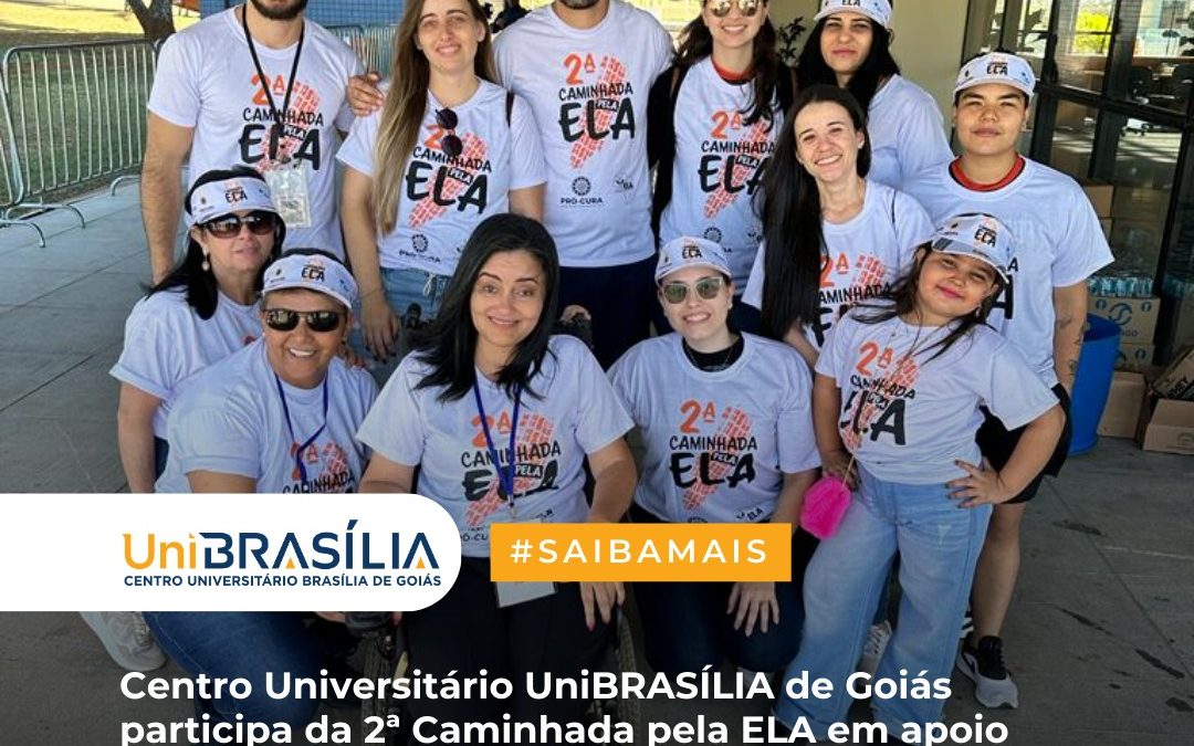 Centro Universitário UniBRASÍLIA de Goiás participa da 2ª Caminhada pela ELA em apoio à conscientização e pesquisa da doença